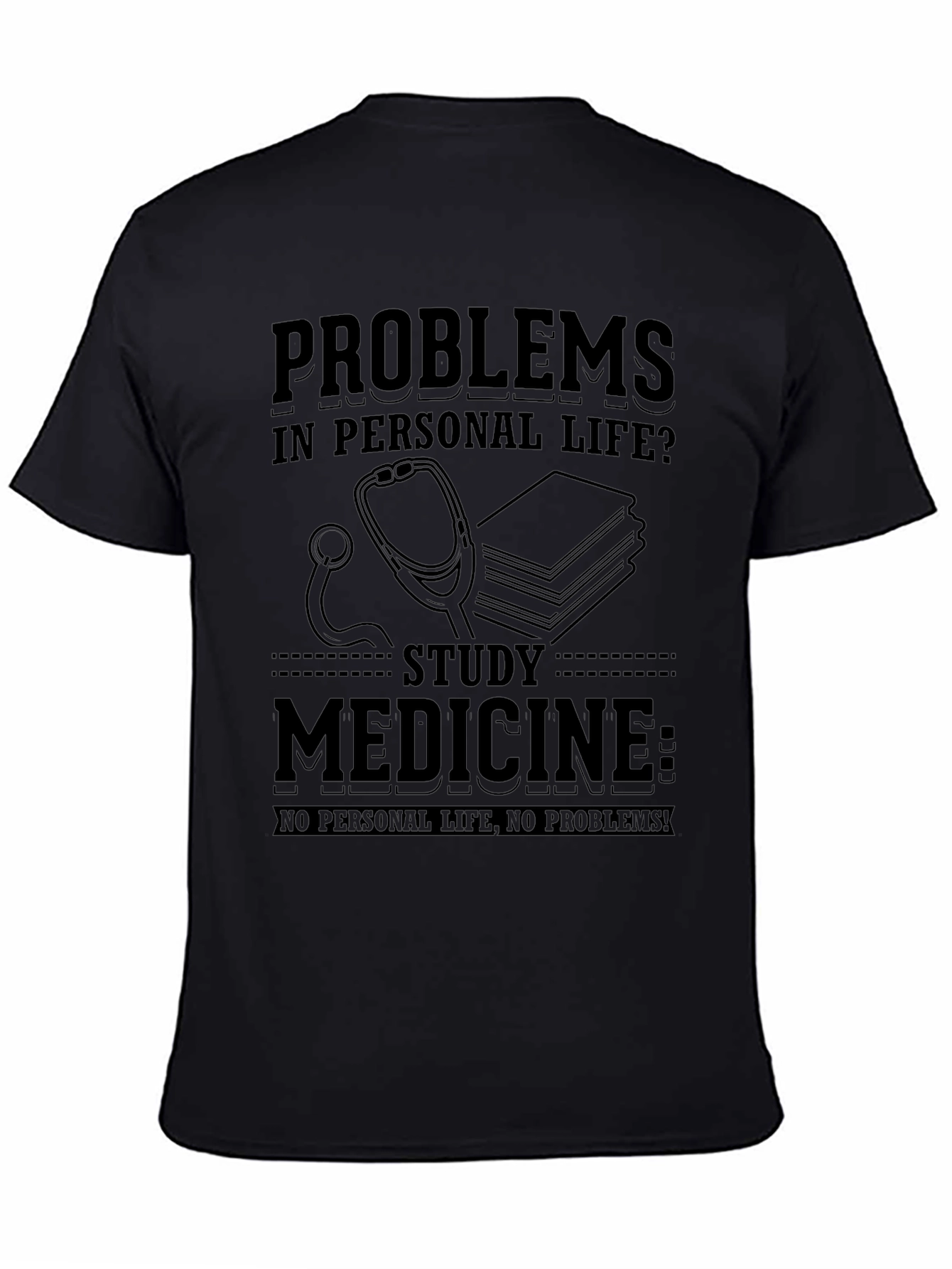 Study Medicine T-Shirt: No Personal Life No Problems!
