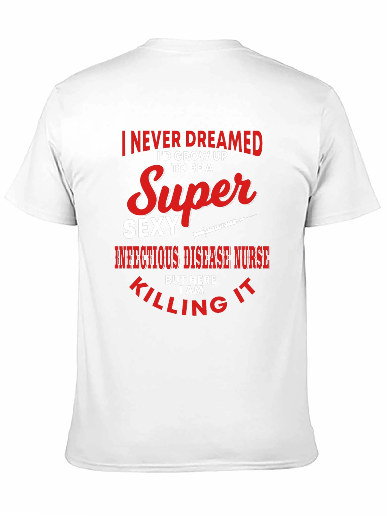 Super Sexy Infectious Disease Nurse Graphic Tee