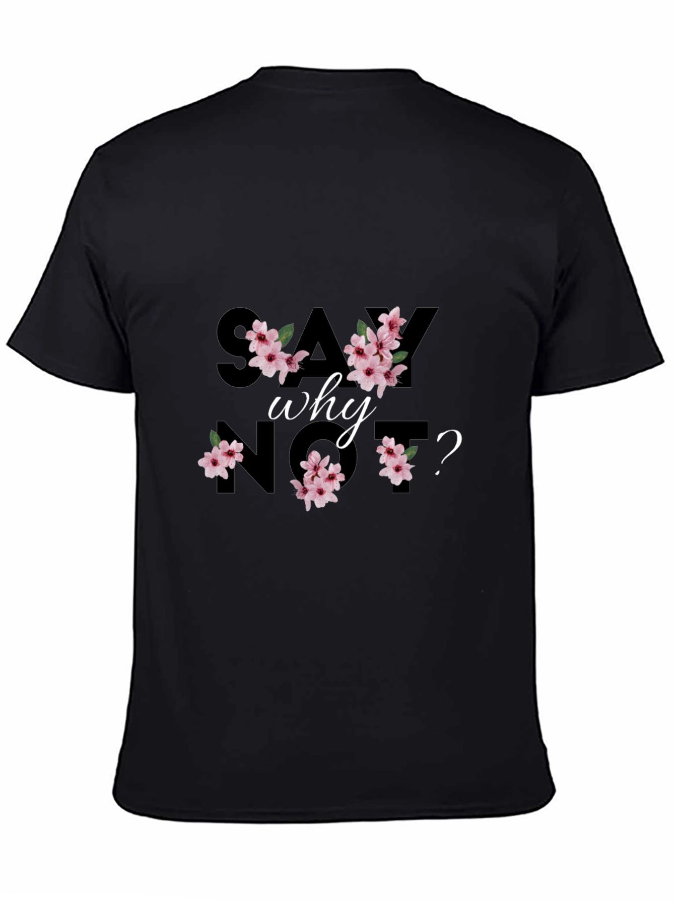 Say Why Not? Floral Black Graphic Tee