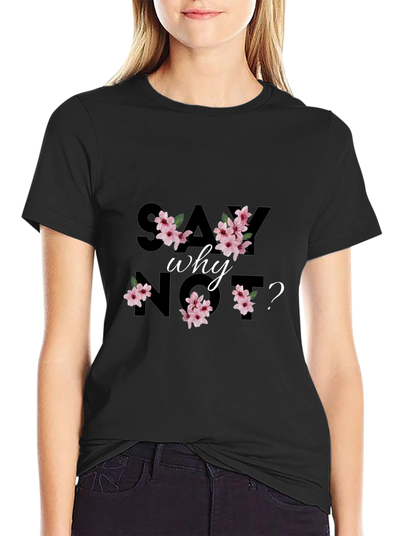 Say Why Not? Floral Black Graphic Tee
