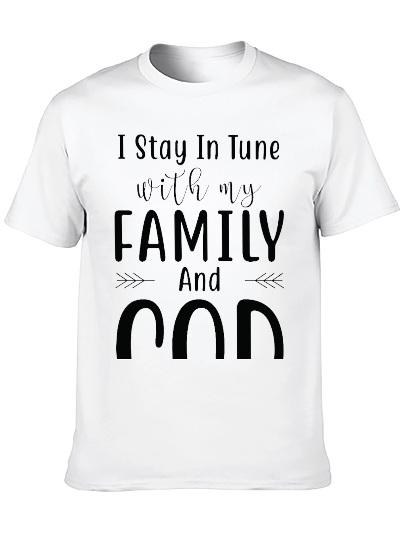 Family and God T-Shirt Stay in Tune Graphic Tee