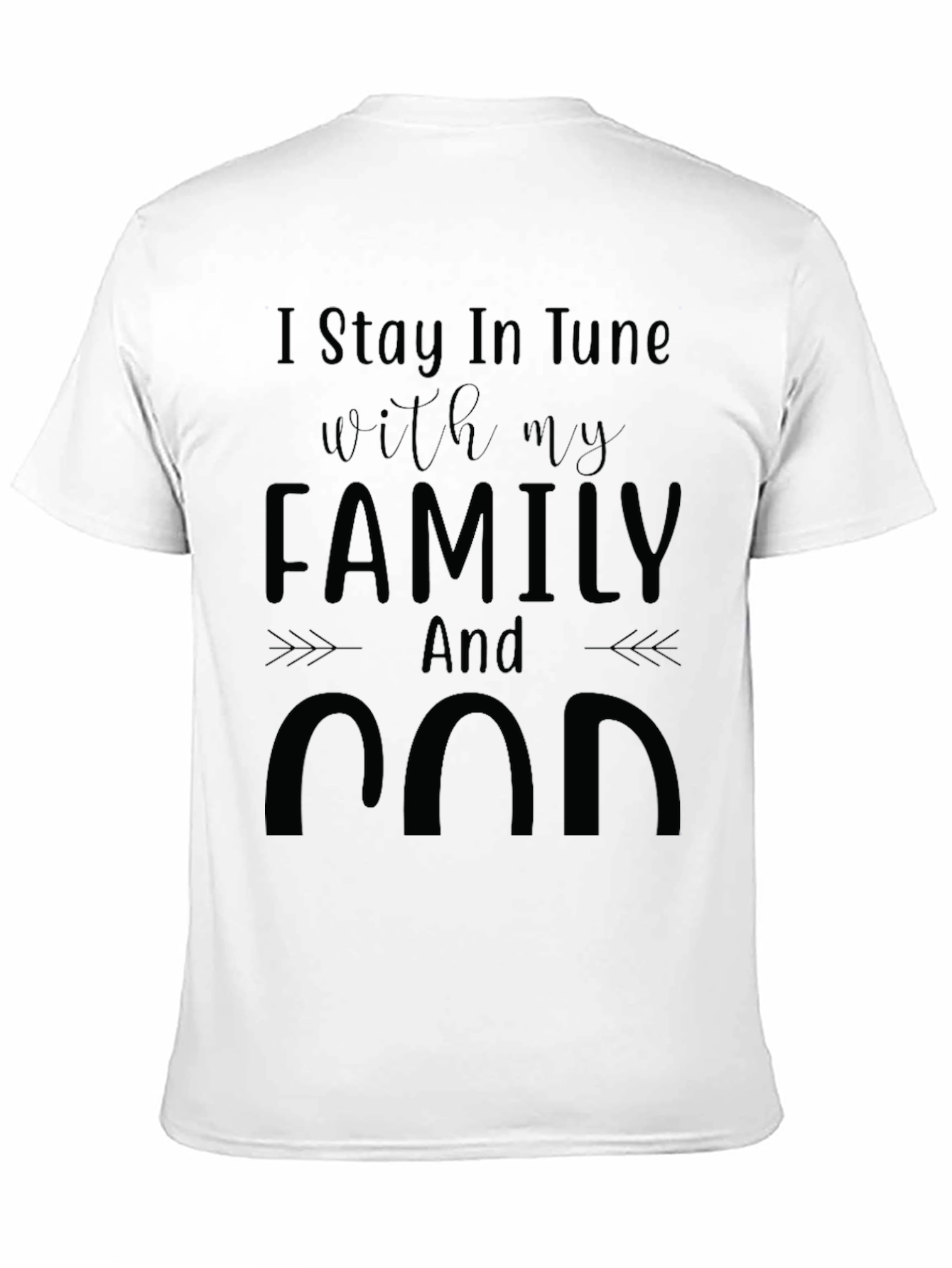 Family and God T-Shirt Stay in Tune Graphic Tee