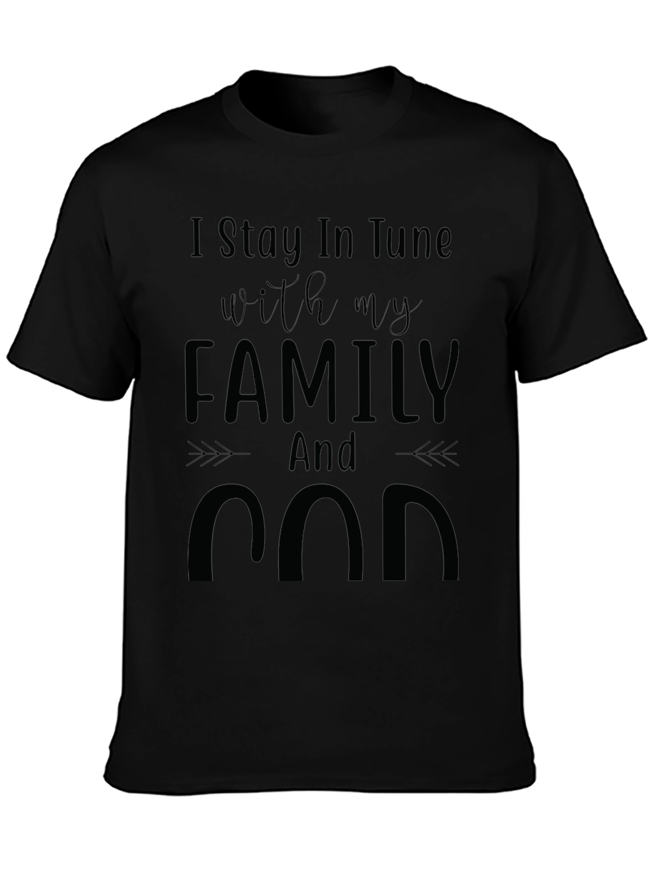 Family and God T-Shirt Stay in Tune Graphic Tee