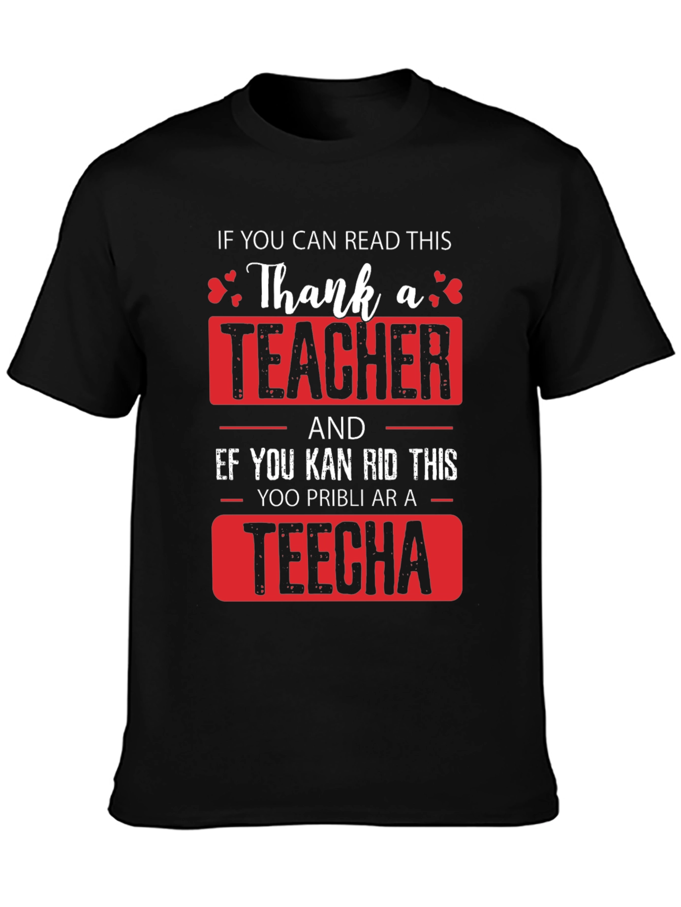 Thank A Teacher T-Shirt - Funny Teacher Appreciation Gift
