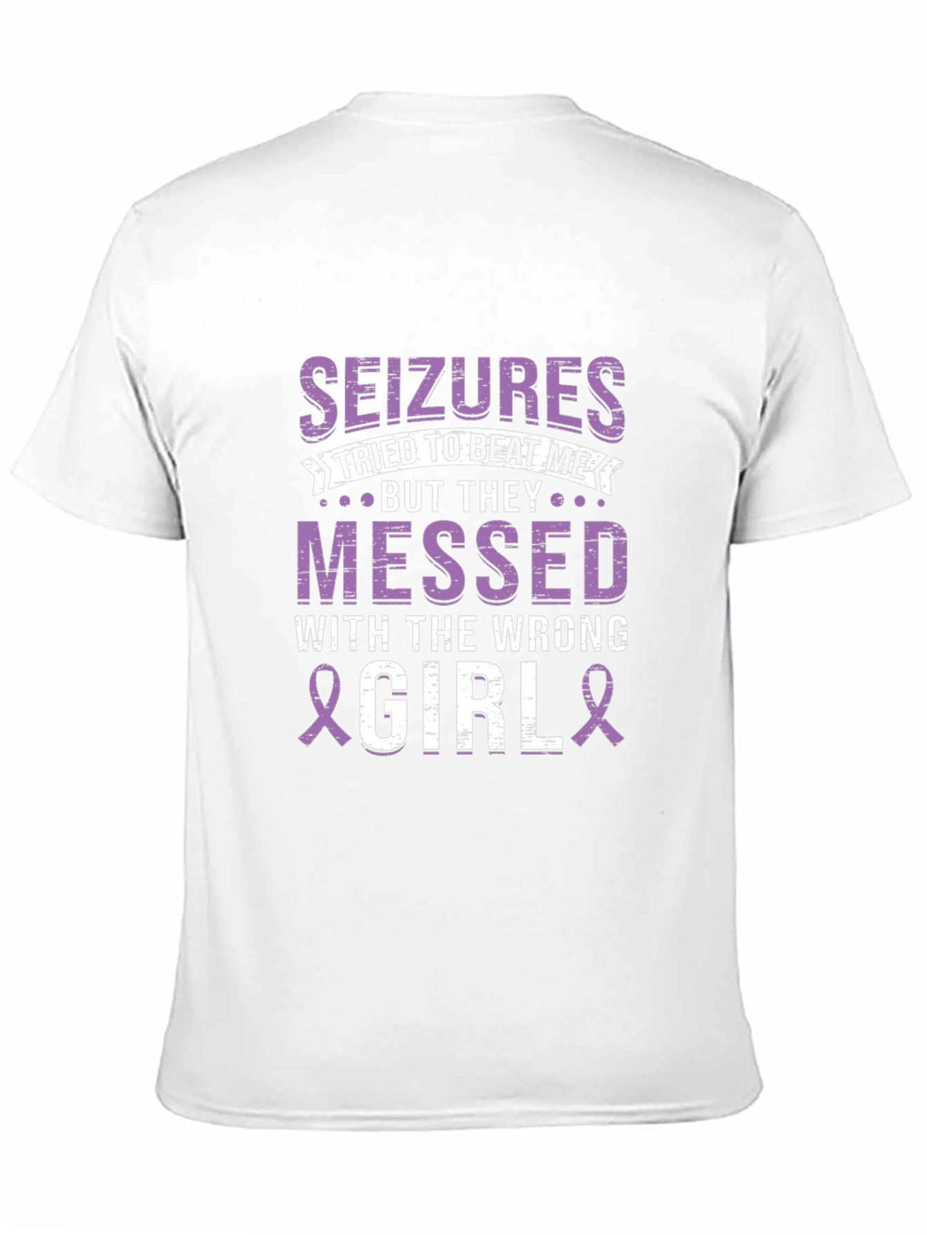 Seizures Messed With The Wrong Girl T-Shirt