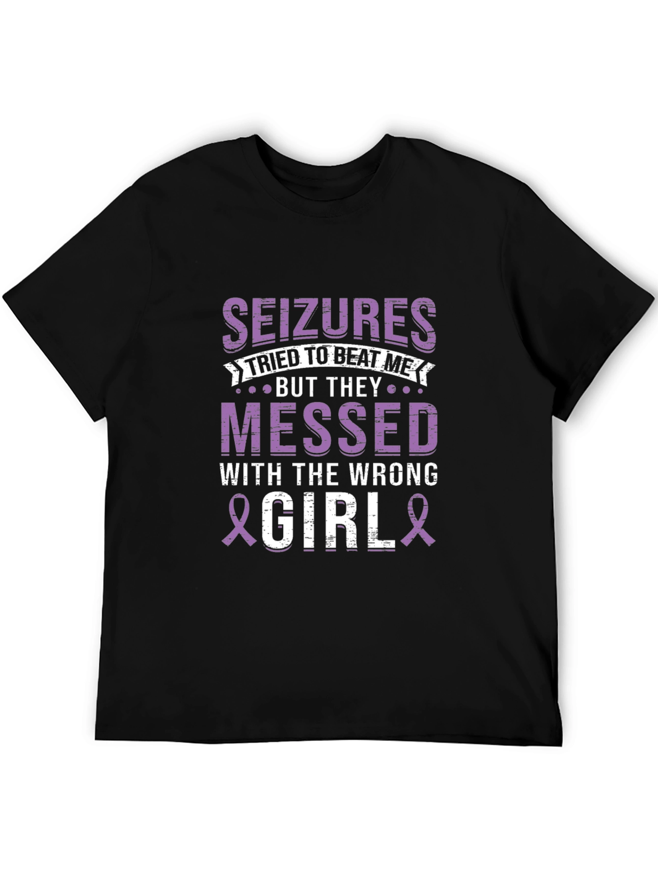 Seizures Messed With The Wrong Girl T-Shirt
