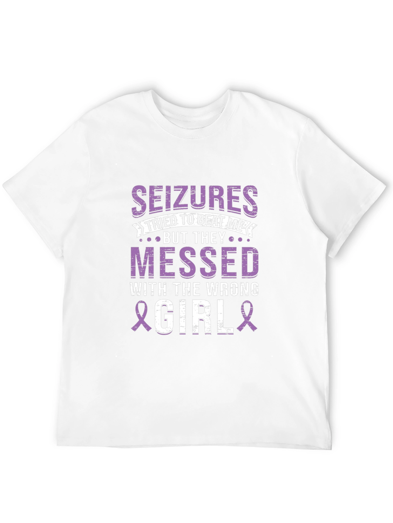 Seizures Messed With The Wrong Girl T-Shirt