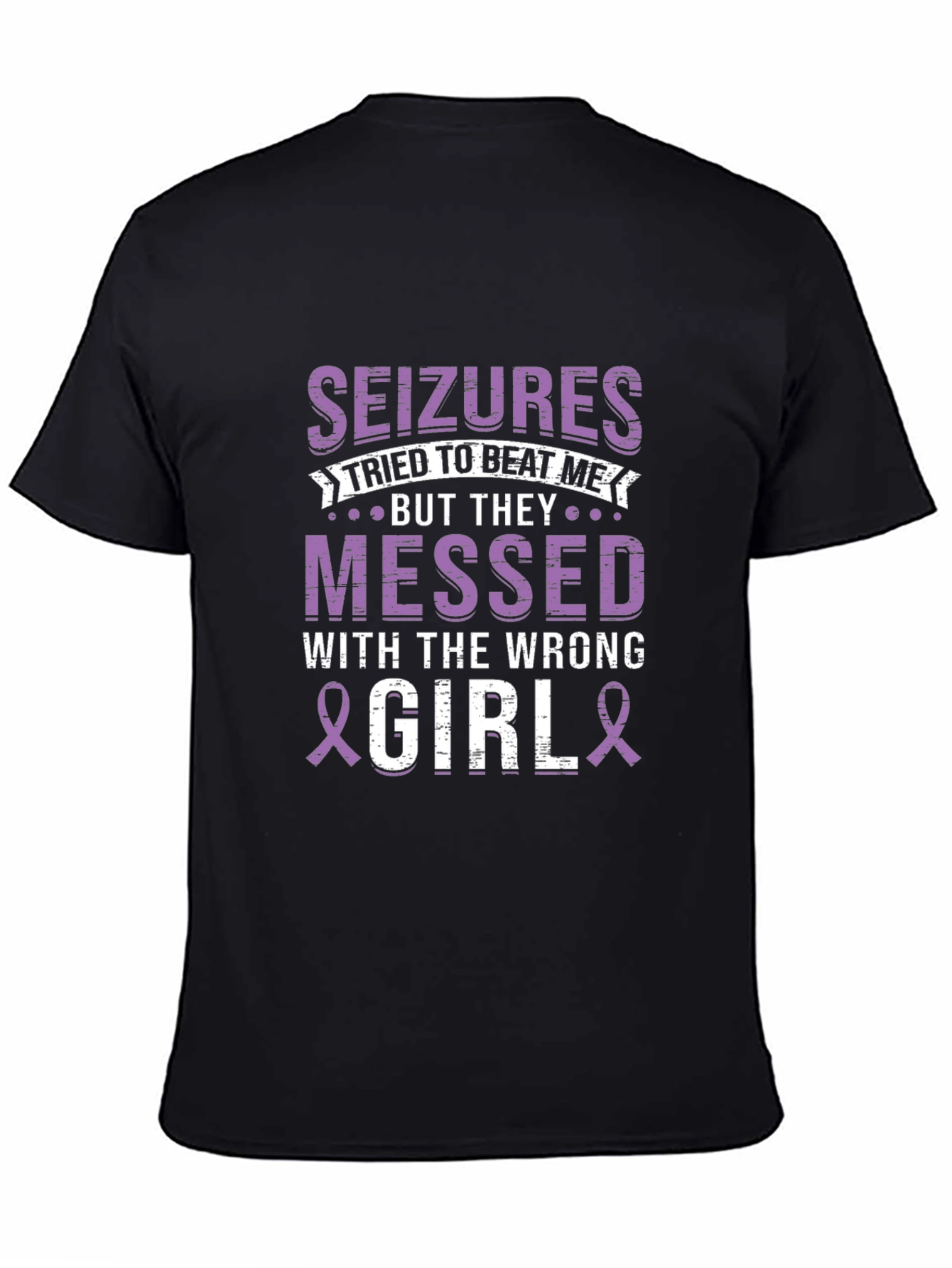 Seizures Messed With The Wrong Girl T-Shirt