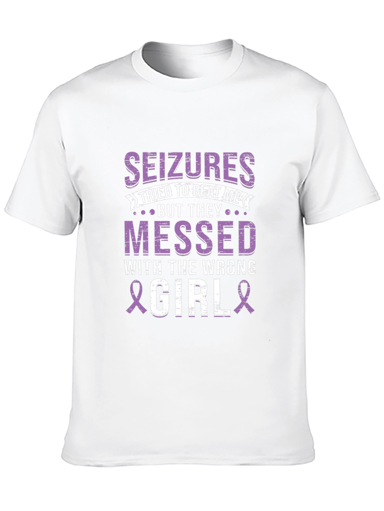 Seizures Messed With The Wrong Girl T-Shirt
