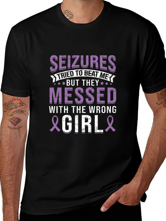 Seizures Messed With The Wrong Girl T-Shirt