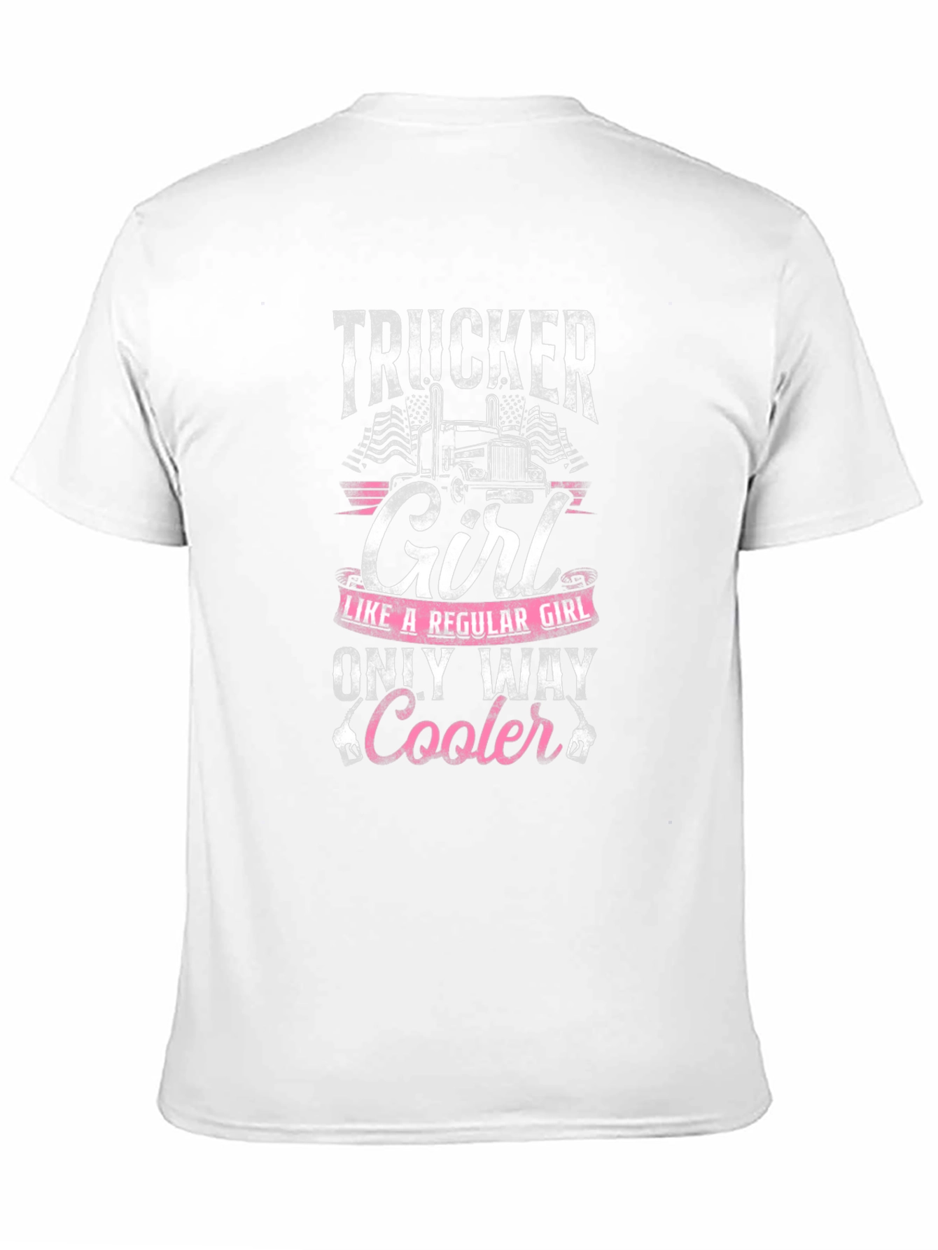 Trucker Girl T-Shirt - Only Way Cooler!