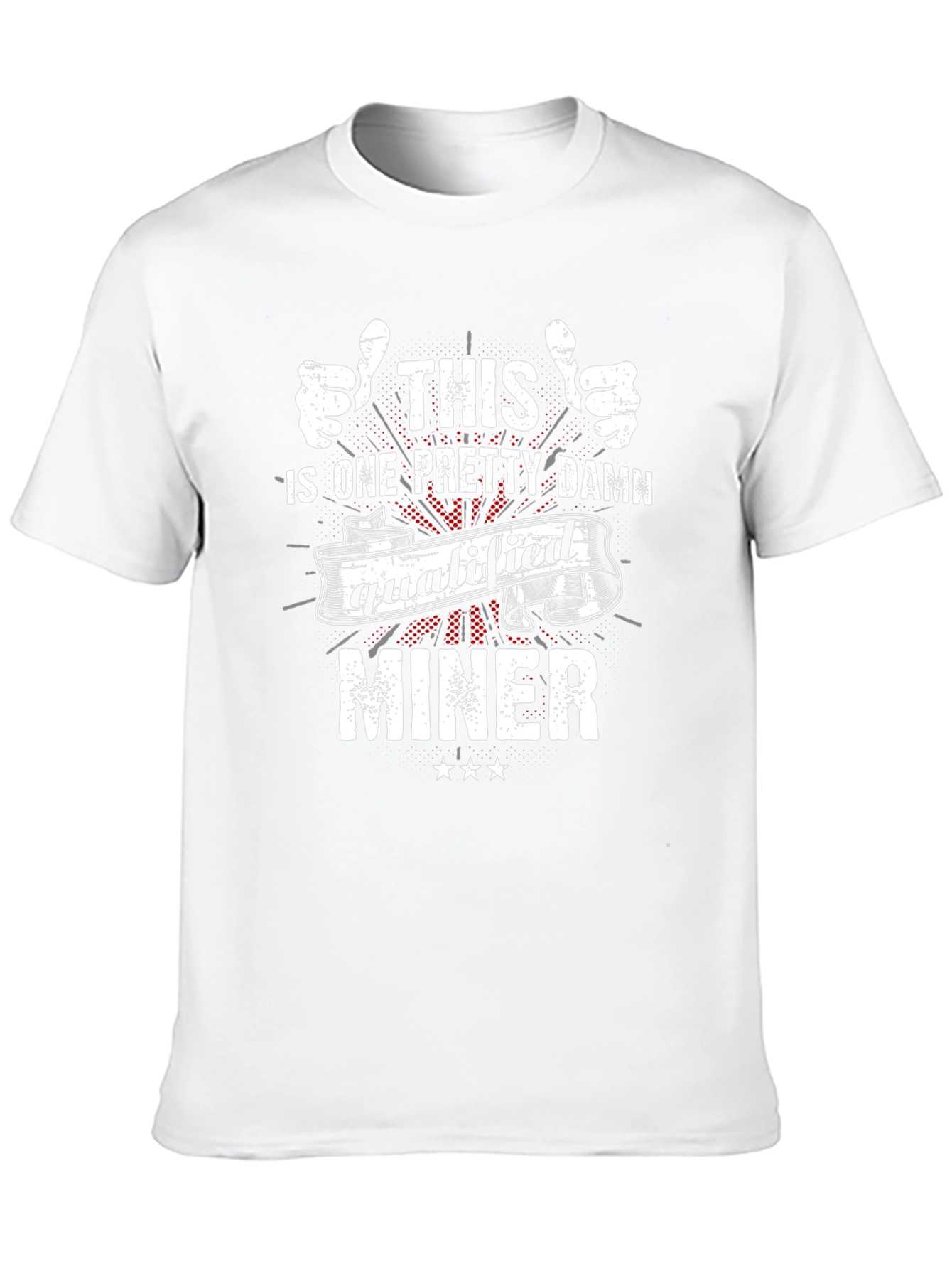 Qualified Miner Graphic Tee - Cool Job Pride T-Shirt