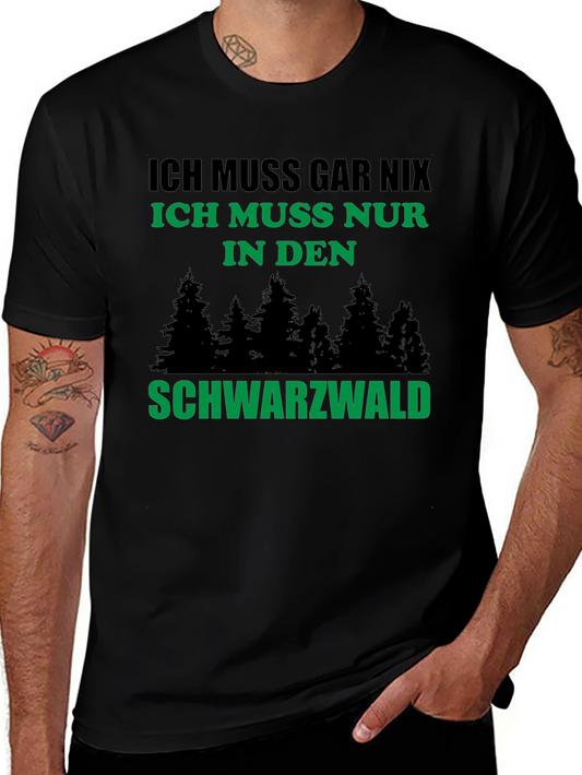 Black Forest Germany T-Shirt - Ich Muss Gar Nix