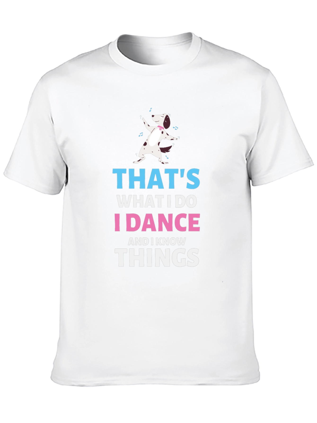 Thats What I Do T-Shirt - Dancing Dog Tee