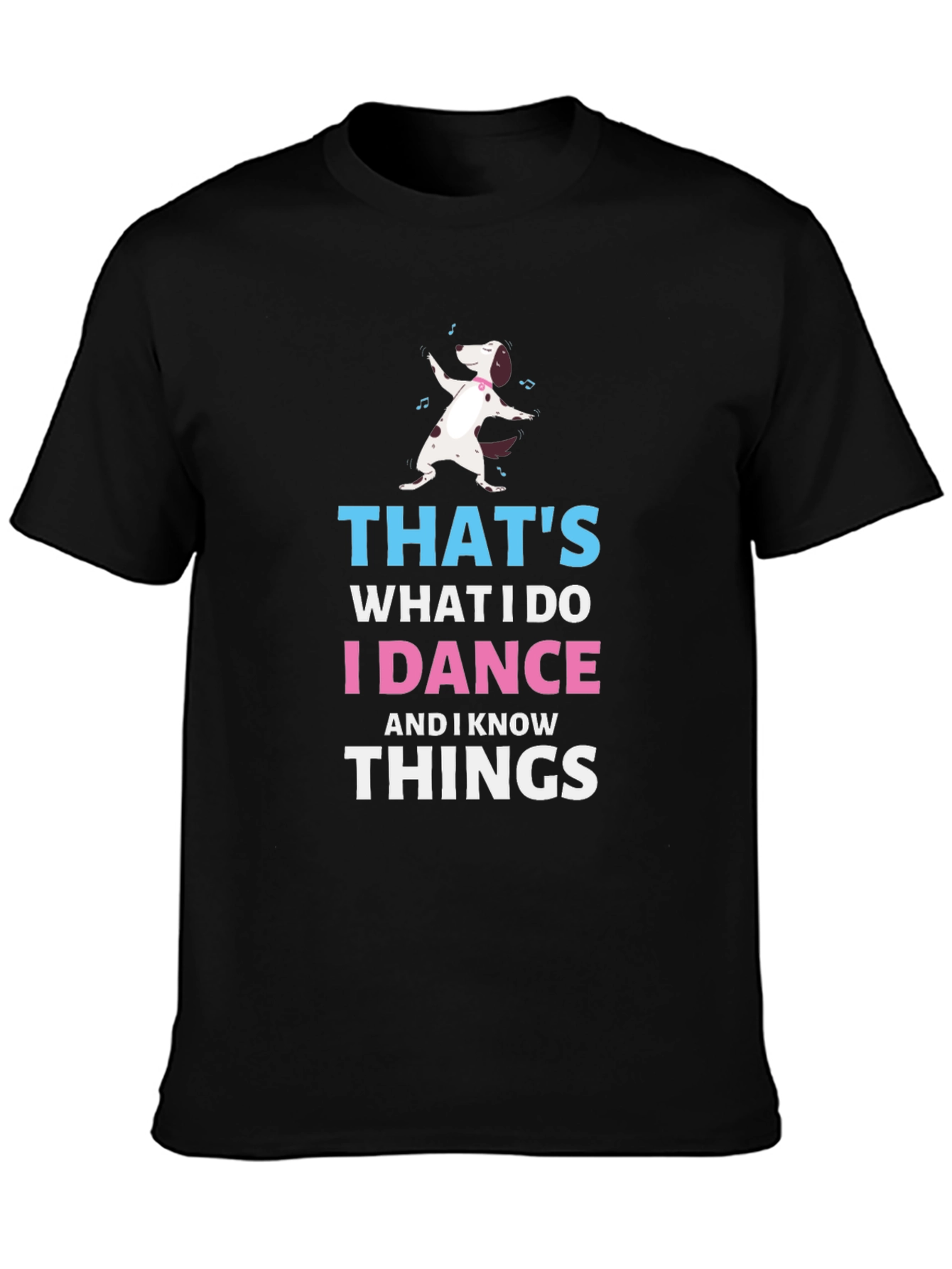 Thats What I Do T-Shirt - Dancing Dog Tee