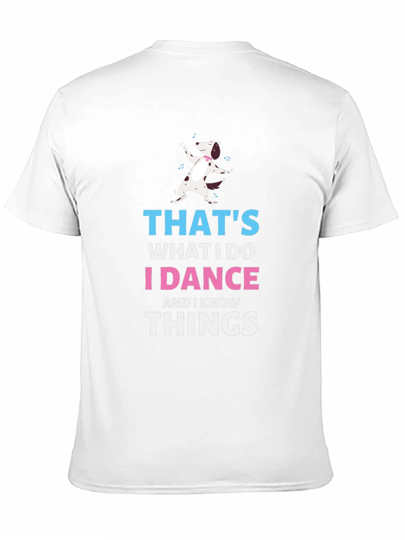 Thats What I Do T-Shirt - Dancing Dog Tee