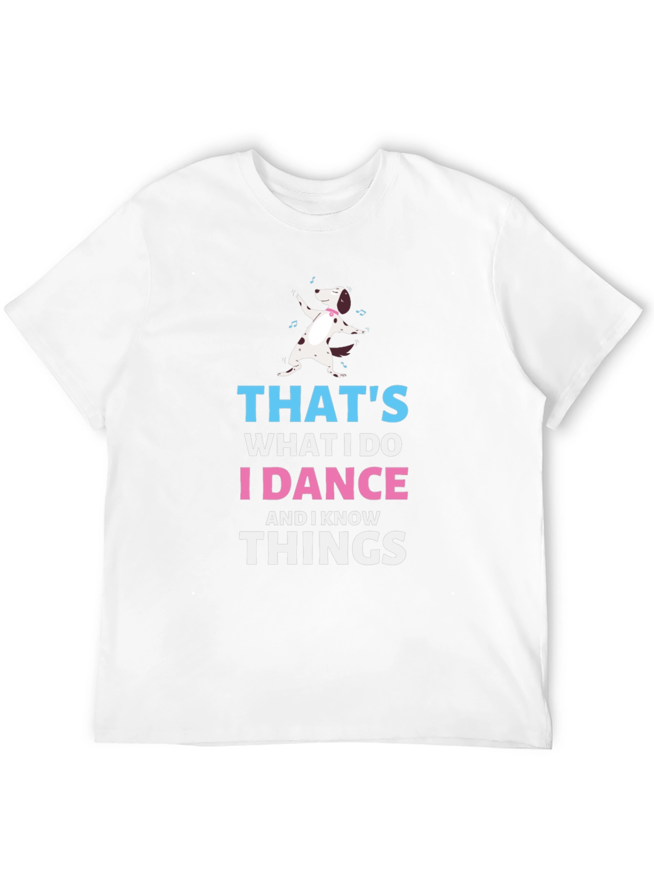 Thats What I Do T-Shirt - Dancing Dog Tee
