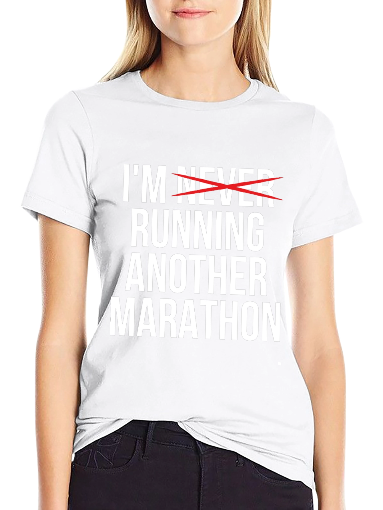Funny Marathon T-Shirt - Im Never Running Another Marathon