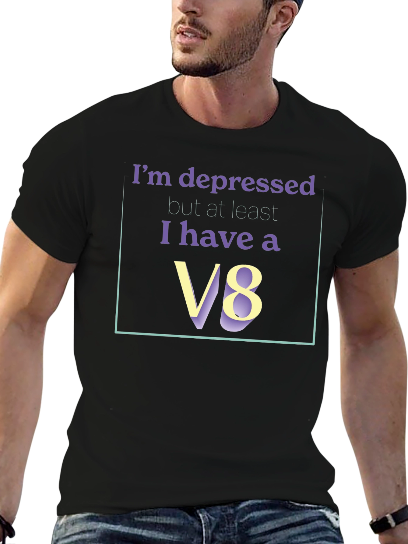 Im Depressed But I Have A V8 T-Shirt