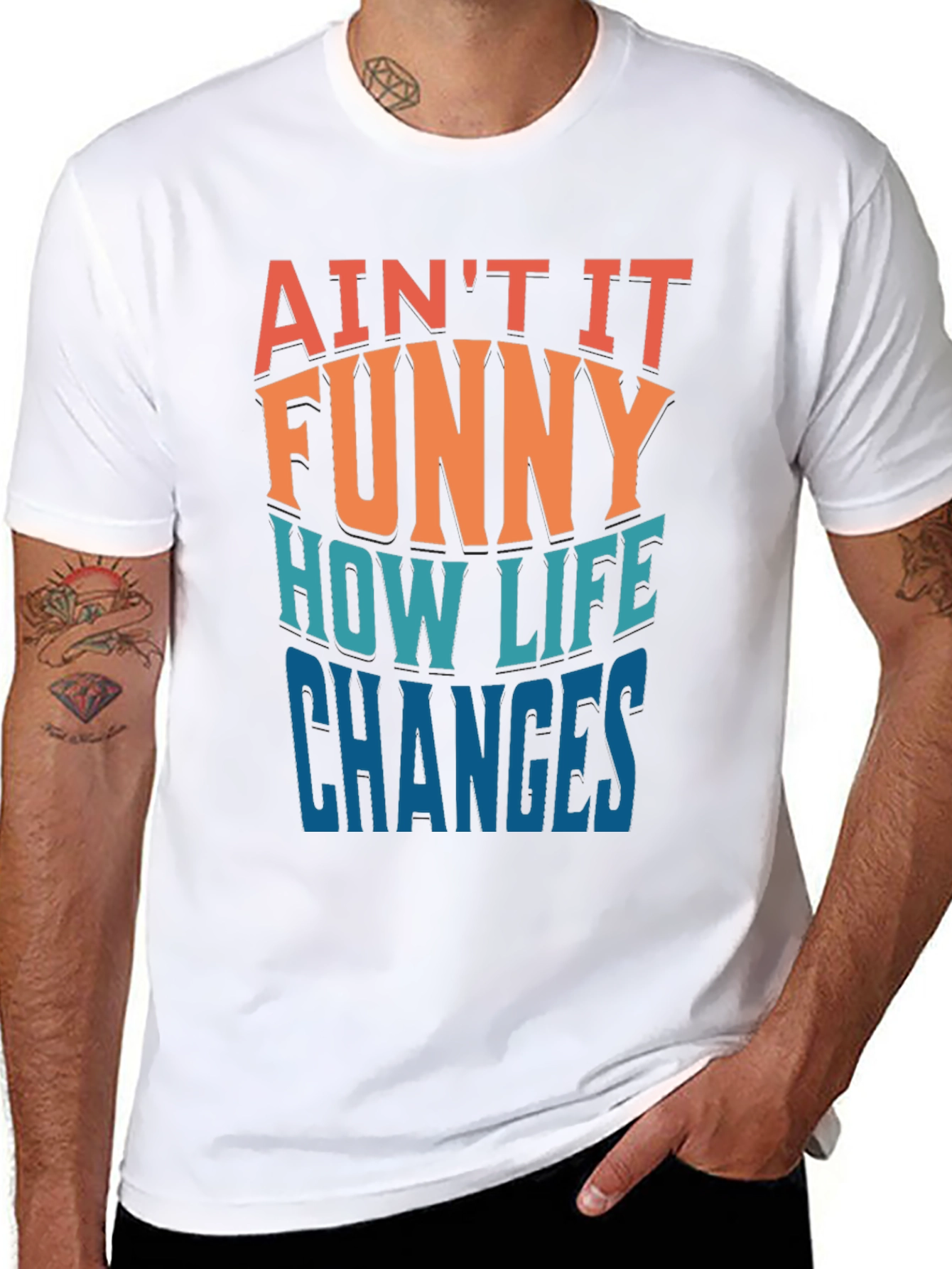 Aint it Funny How Life Changes T-Shirt