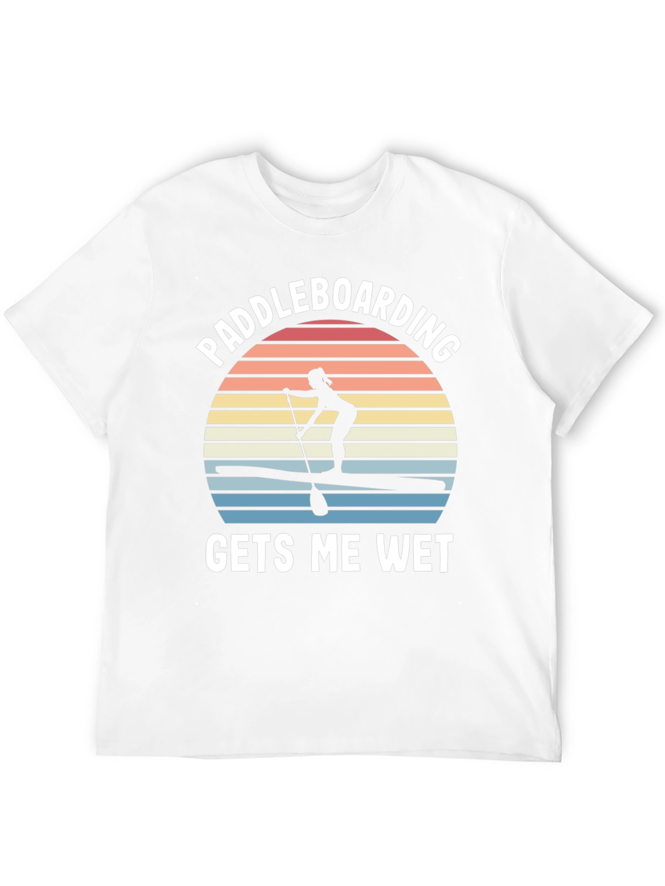 Paddleboarding Gets Me Wet T-Shirt - Unisex