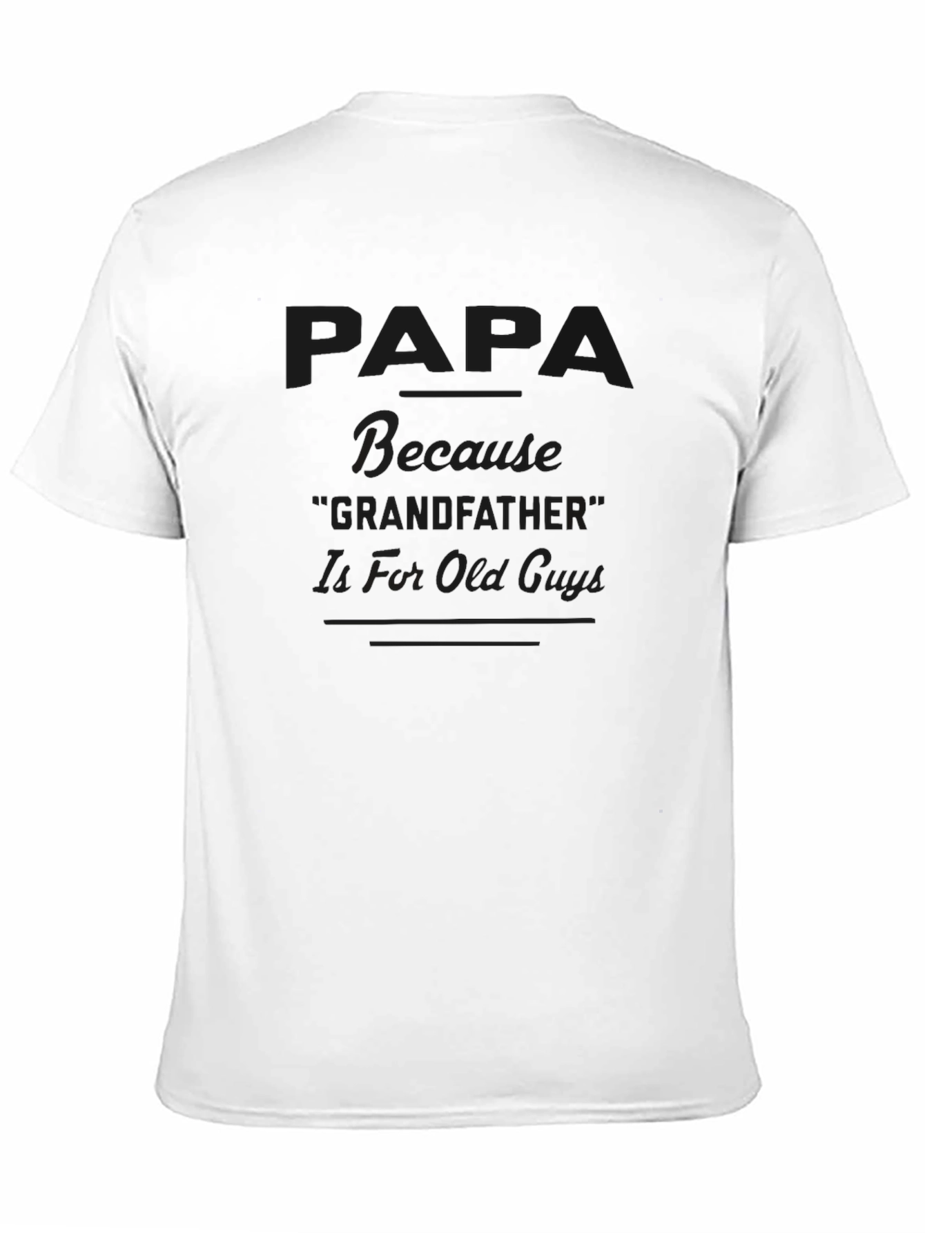 Papa Tee - Not Grandfather T-Shirt - Black