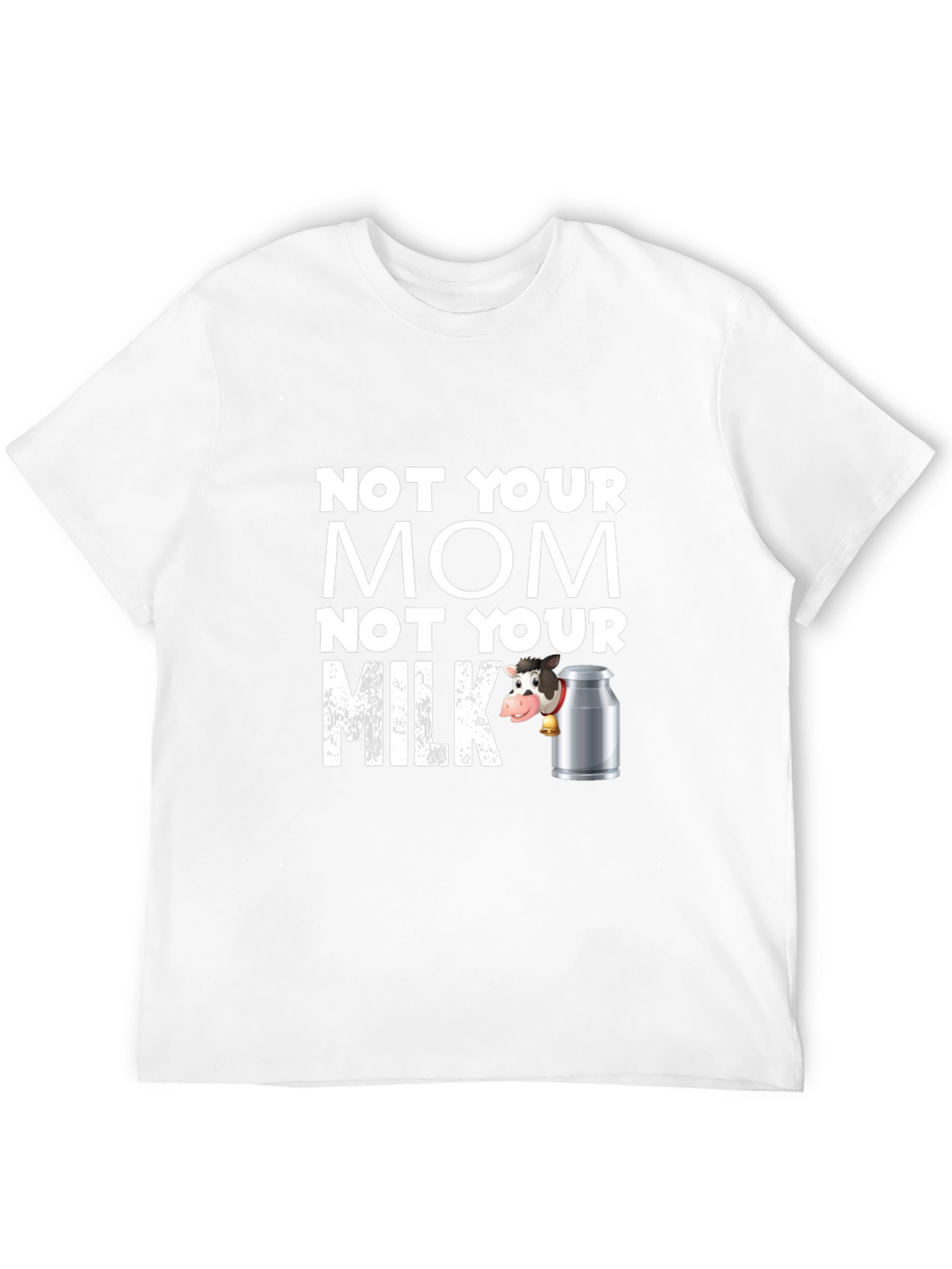 Not Your Mom Not Your Milk Black T-Shirt