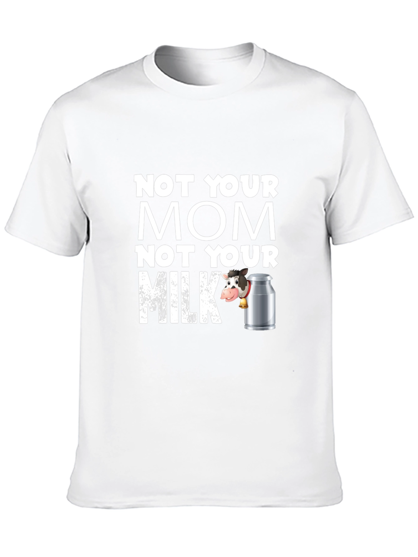Not Your Mom Not Your Milk Black T-Shirt