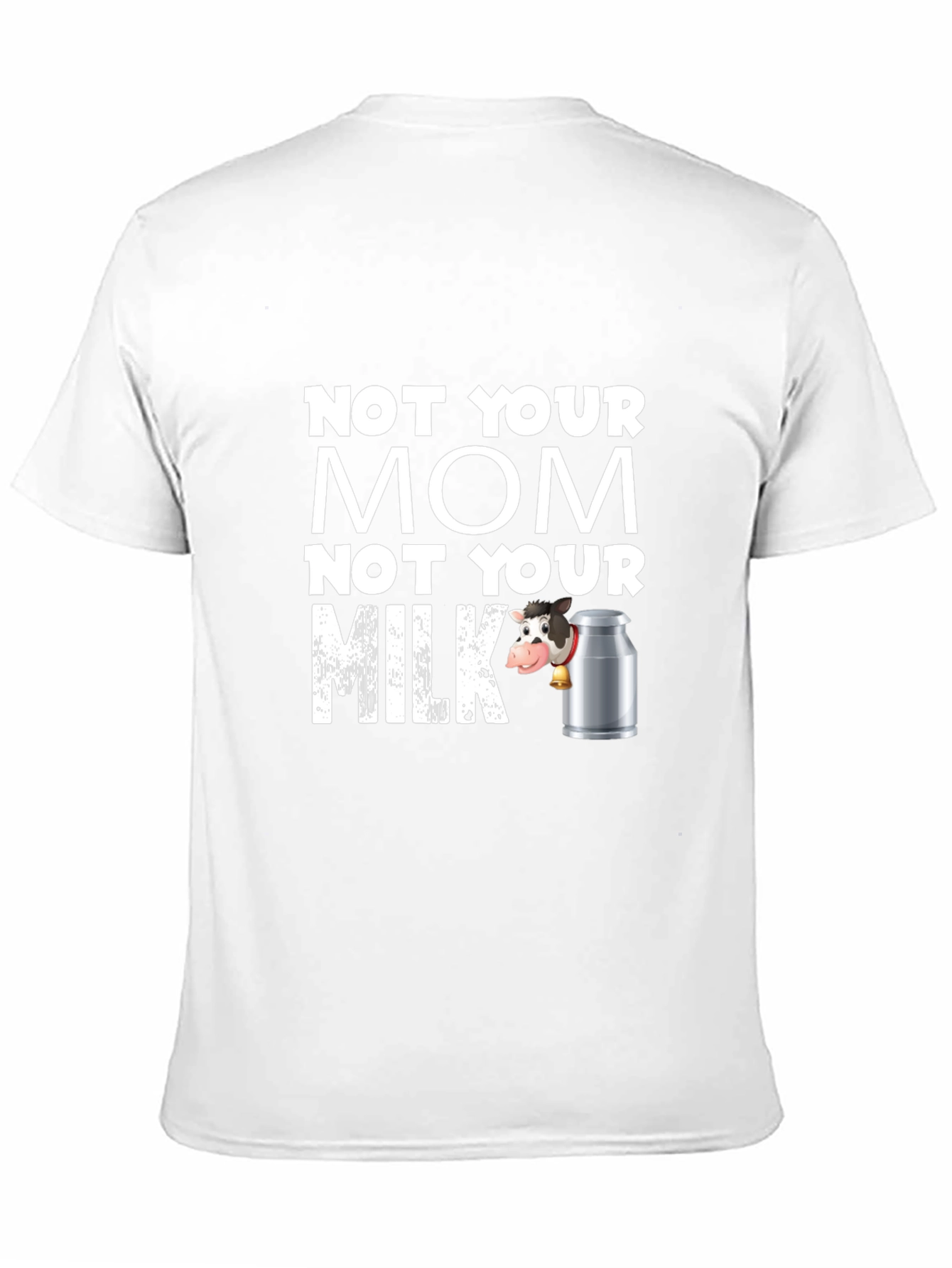 Not Your Mom Not Your Milk Black T-Shirt