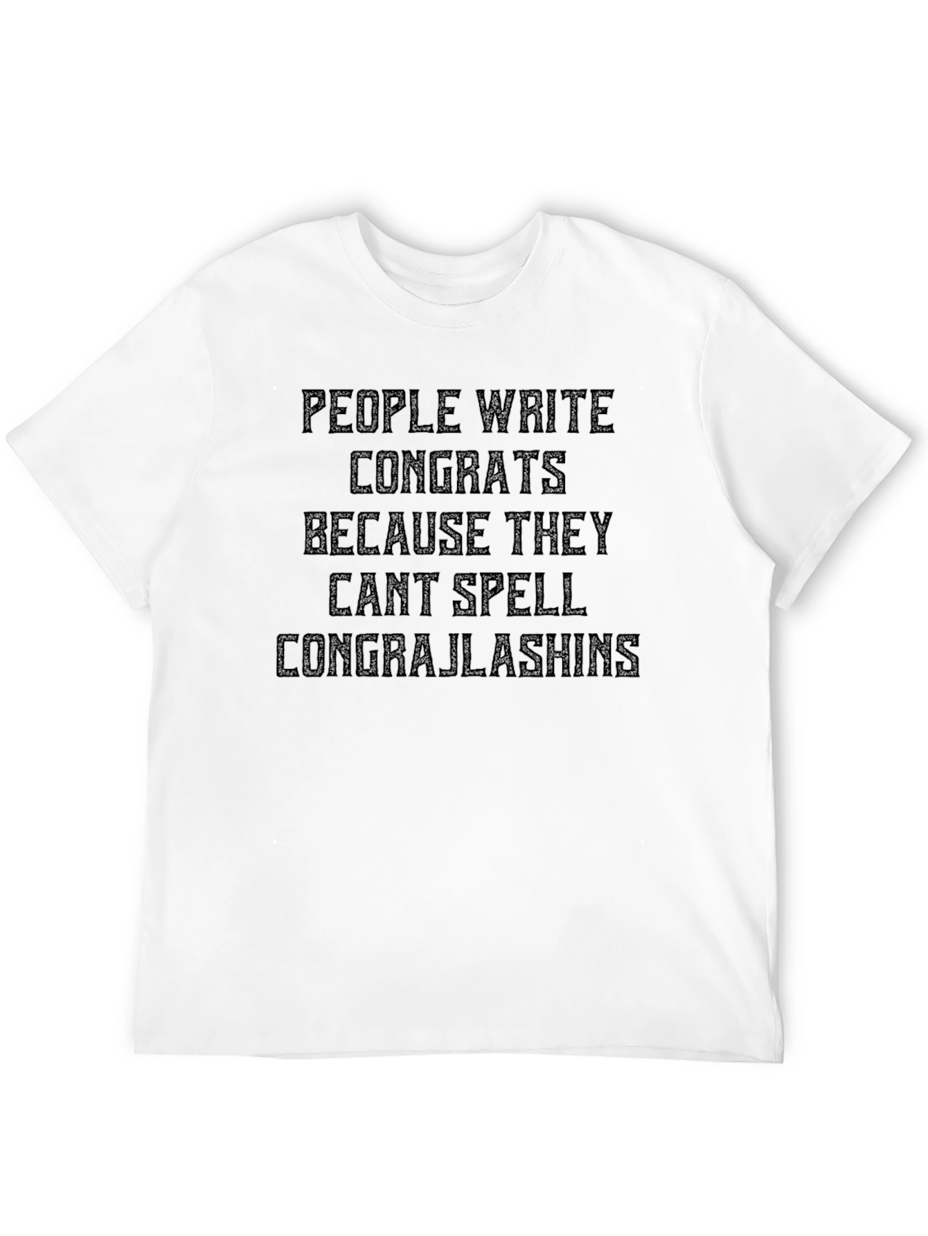 Funny Congratulations T-Shirt