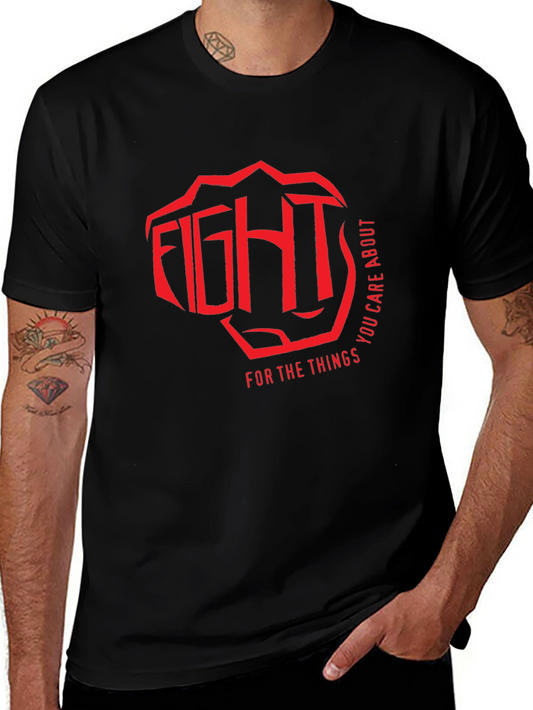 Fight For The Things You Care About - Graphic Tee