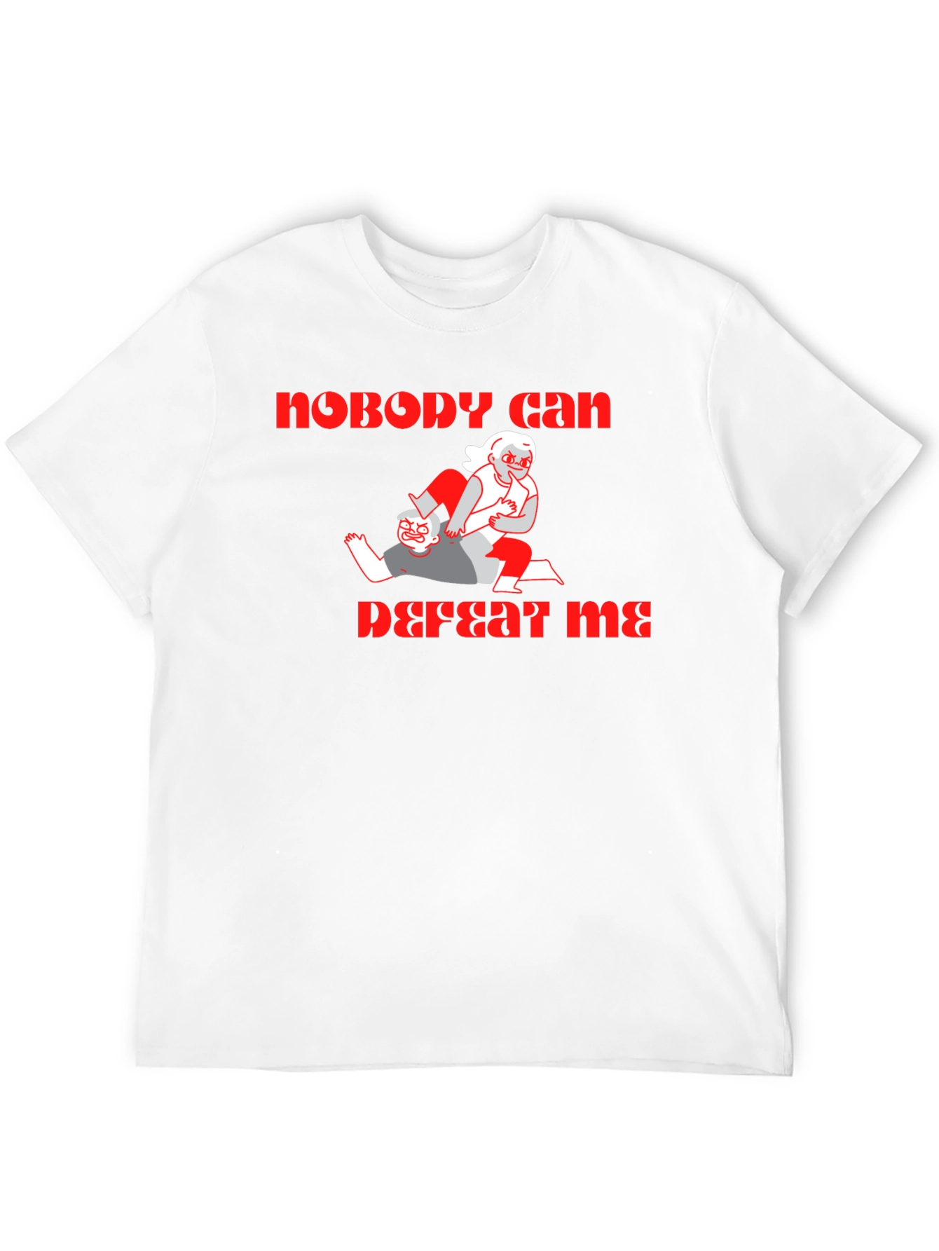 Nobody Can Defeat Me T-Shirt