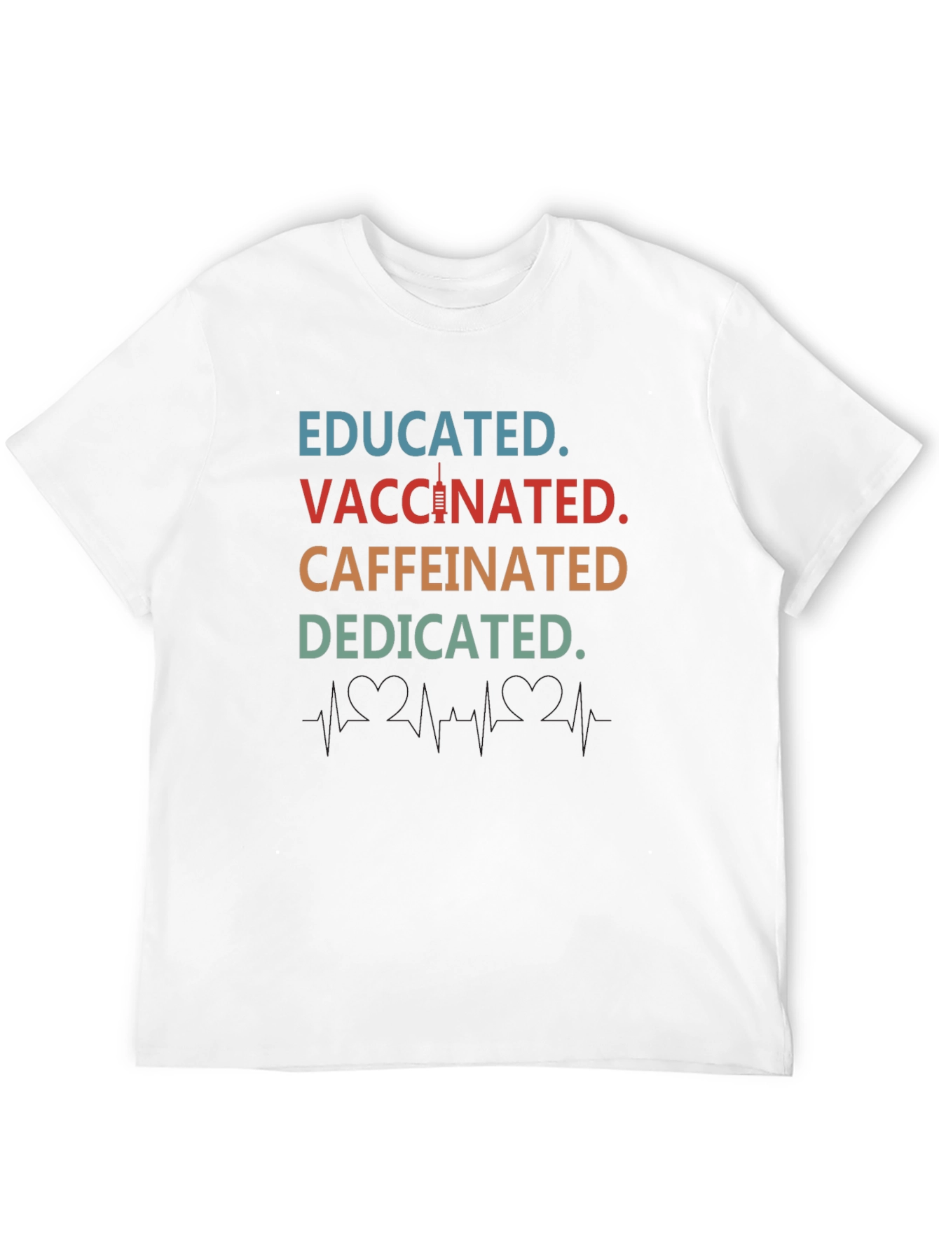 Educated Vaccinated Caffeinated Dedicated T-Shirt