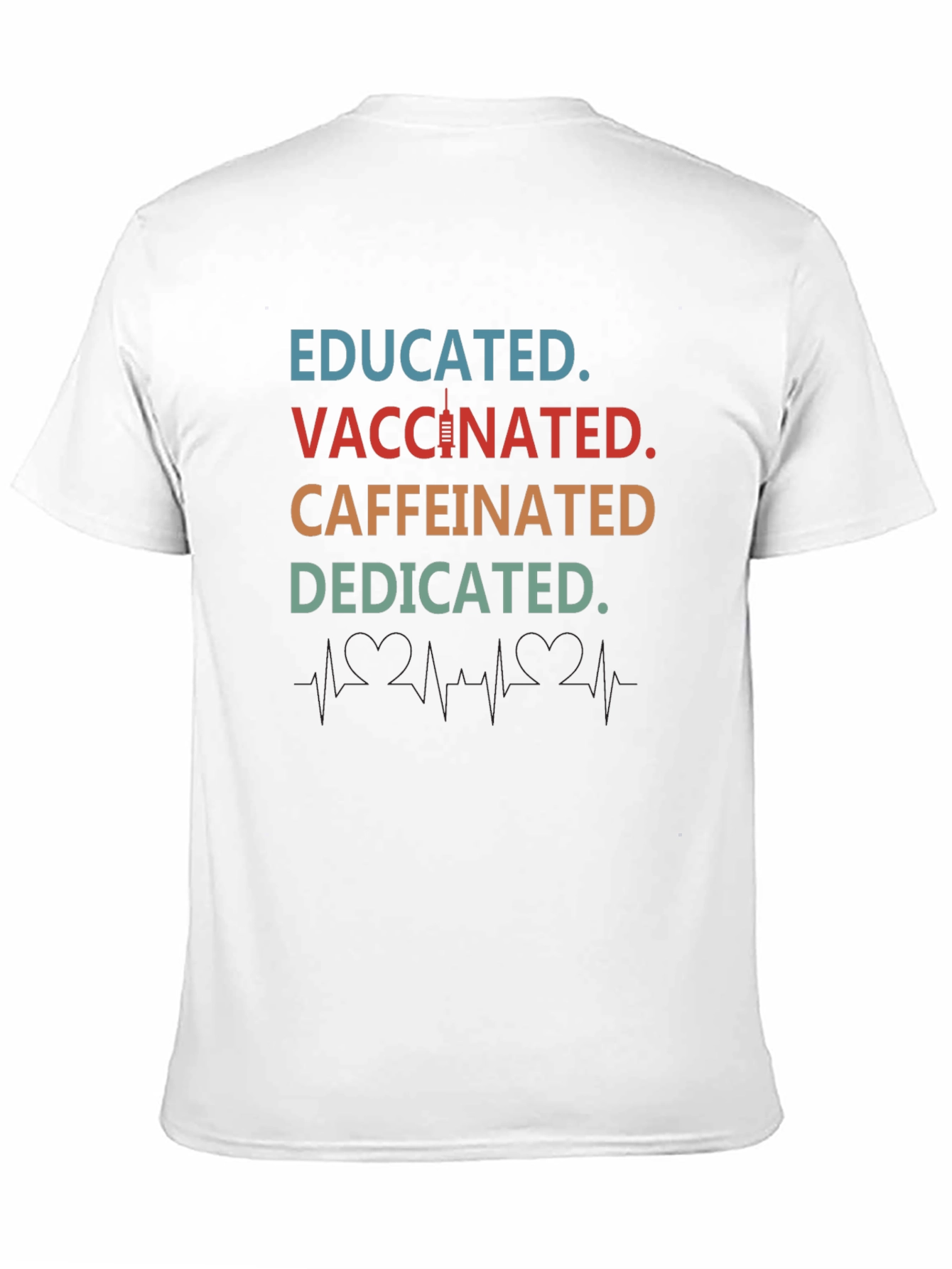 Educated Vaccinated Caffeinated Dedicated T-Shirt