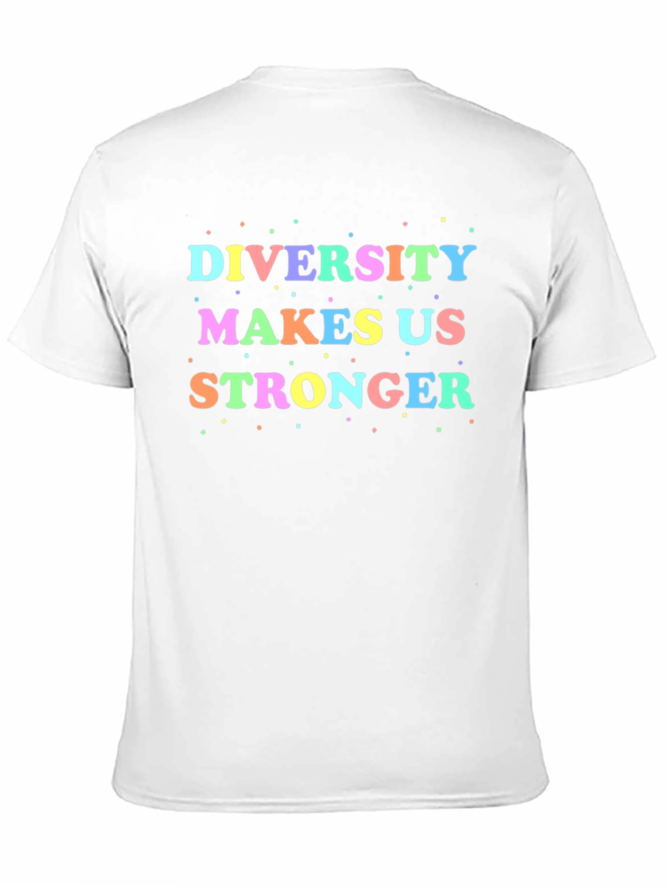 Diversity Makes Us Stronger T-Shirt