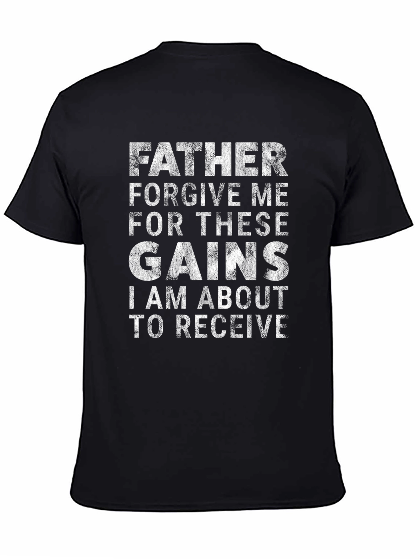 Father Forgive Me Gains T-Shirt - Black