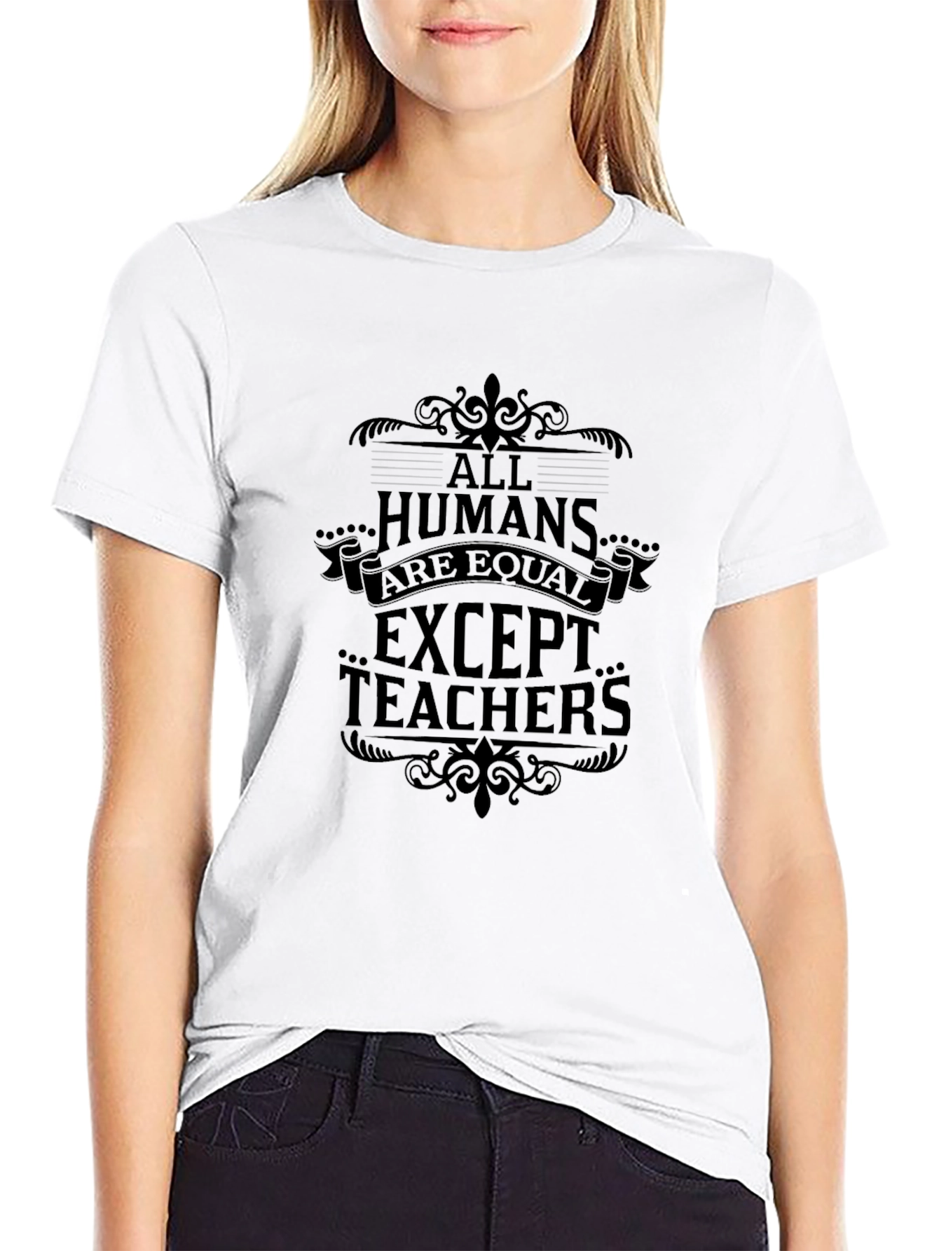 All Humans Are Equal Except Teachers Graphic Tee