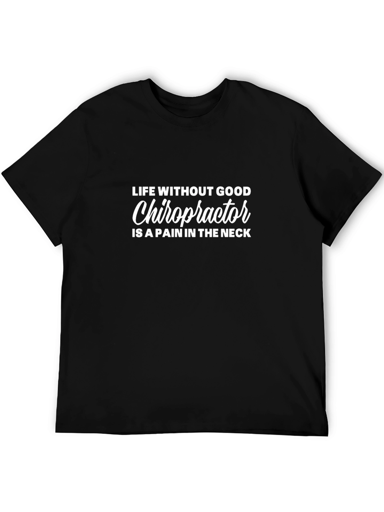 Chiropractor Pain Humor Graphic T-Shirt