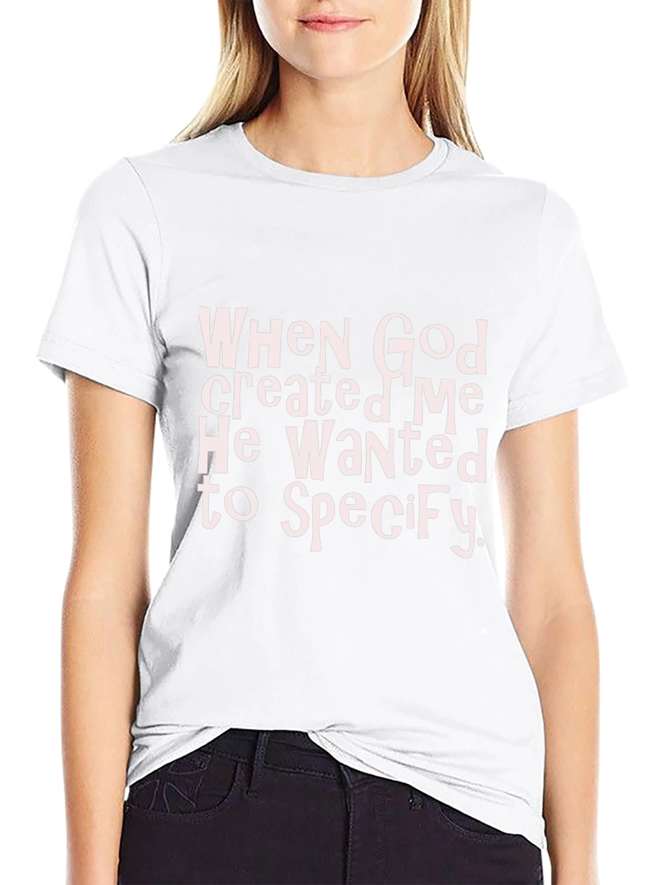 Funny Christian T-Shirt: When God Created Me...