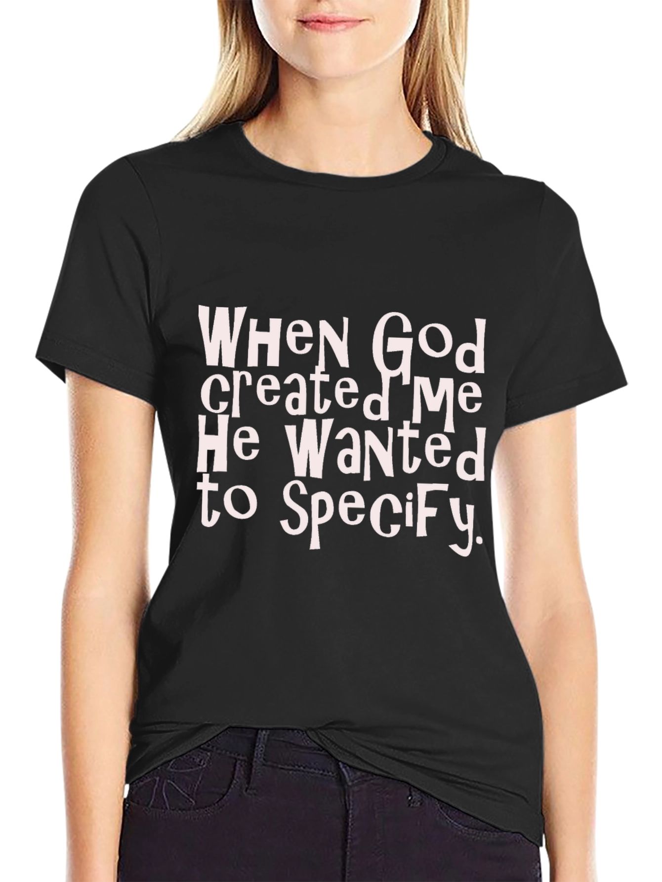 Funny Christian T-Shirt: When God Created Me...