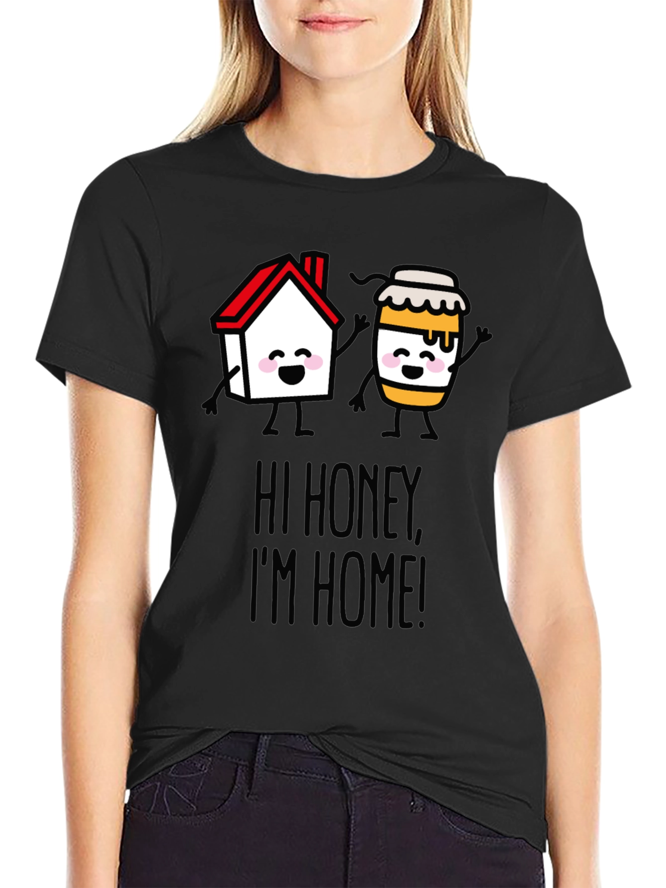 Hi Honey Im Home! Graphic T-Shirt