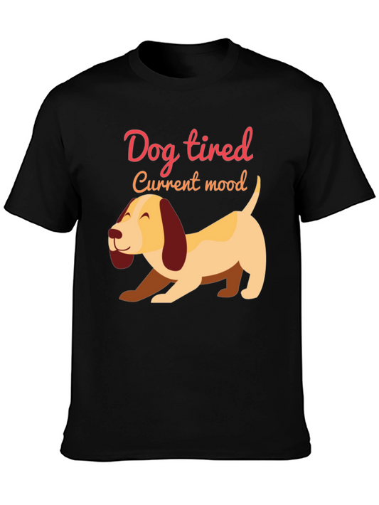 Dog Tired T-Shirt - Funny Current Mood Tee