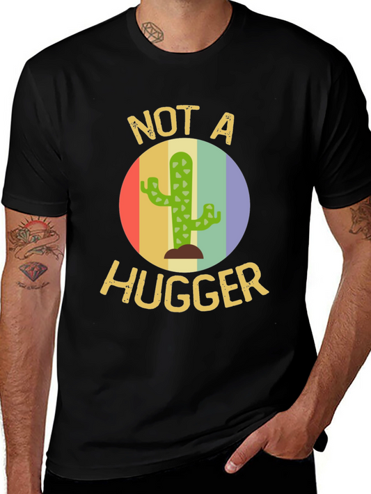 Not A Hugger Cactus T-Shirt - Funny Sarcastic Tee