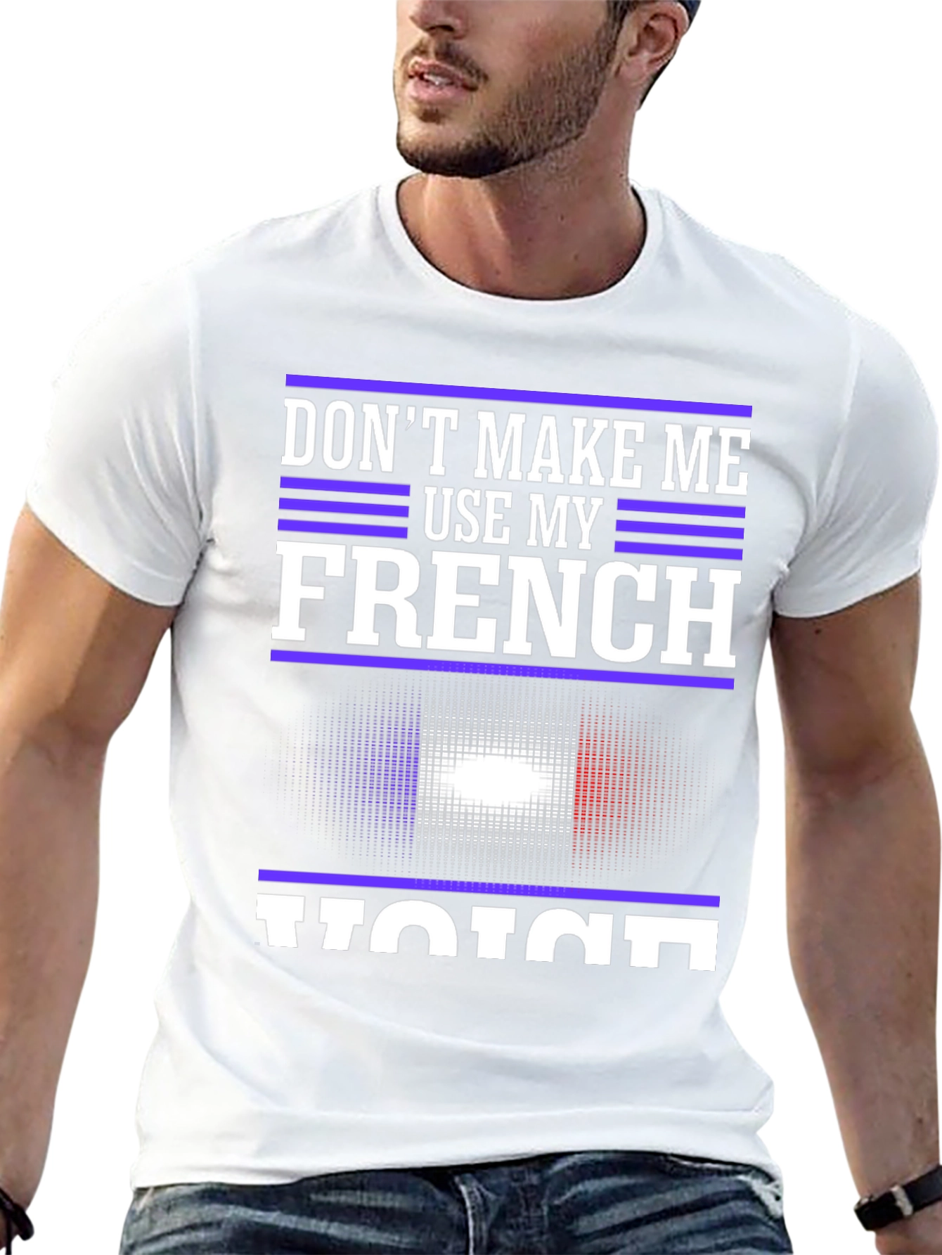 Dont Make Me Use My French Voice T-Shirt
