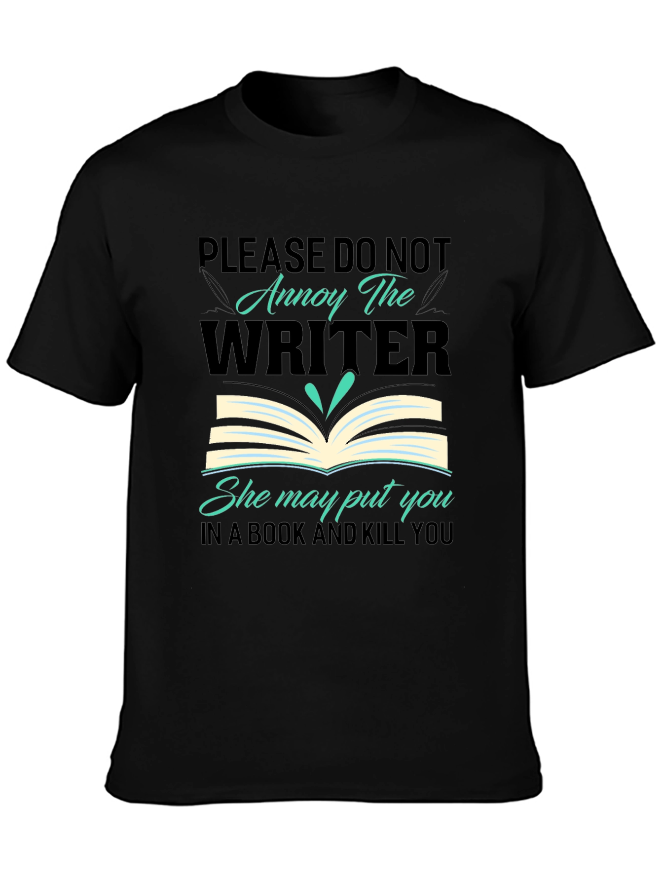 Annoy the Writer T-Shirt - Book & Kill