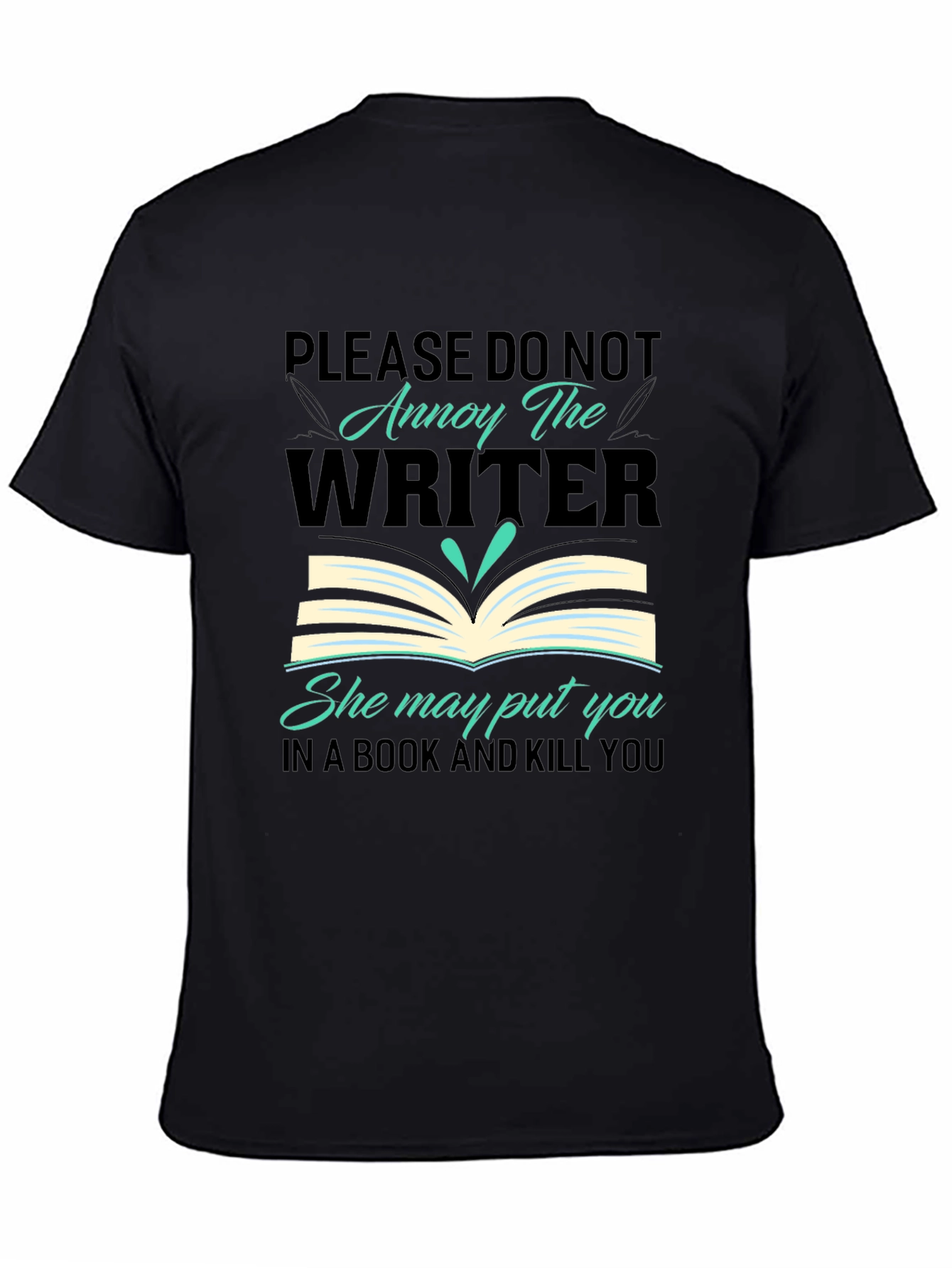 Annoy the Writer T-Shirt - Book & Kill