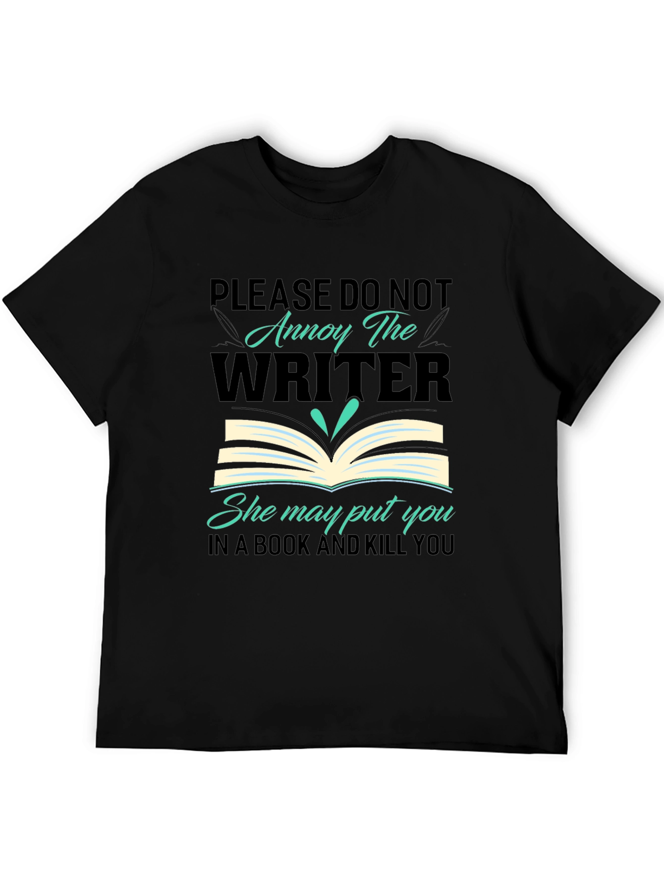 Annoy the Writer T-Shirt - Book & Kill