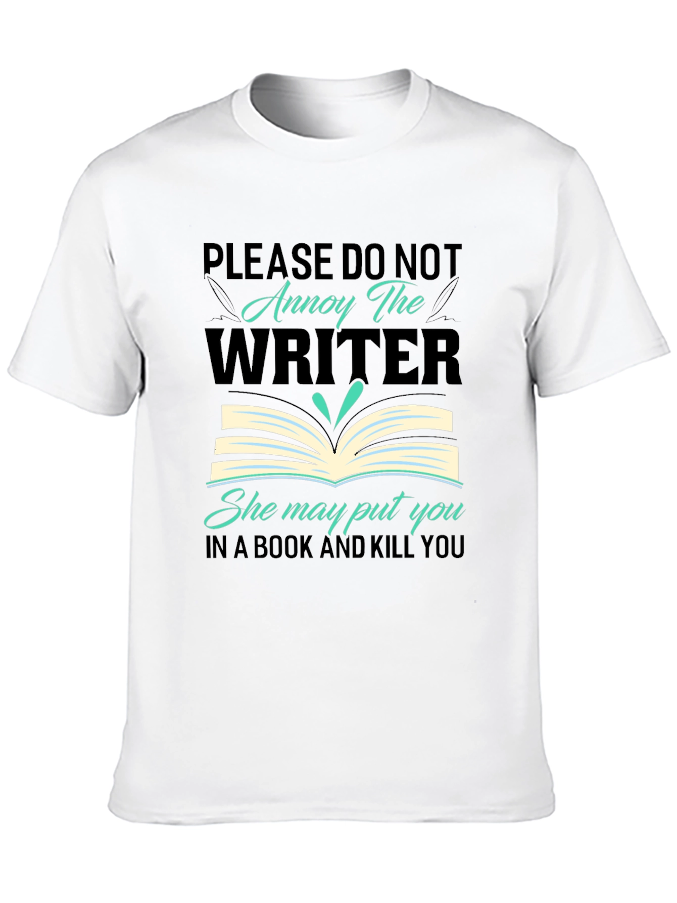 Annoy the Writer T-Shirt - Book & Kill