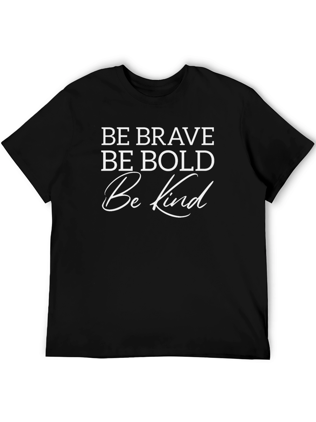 Be Brave Bold Kind Black Graphic T-Shirt