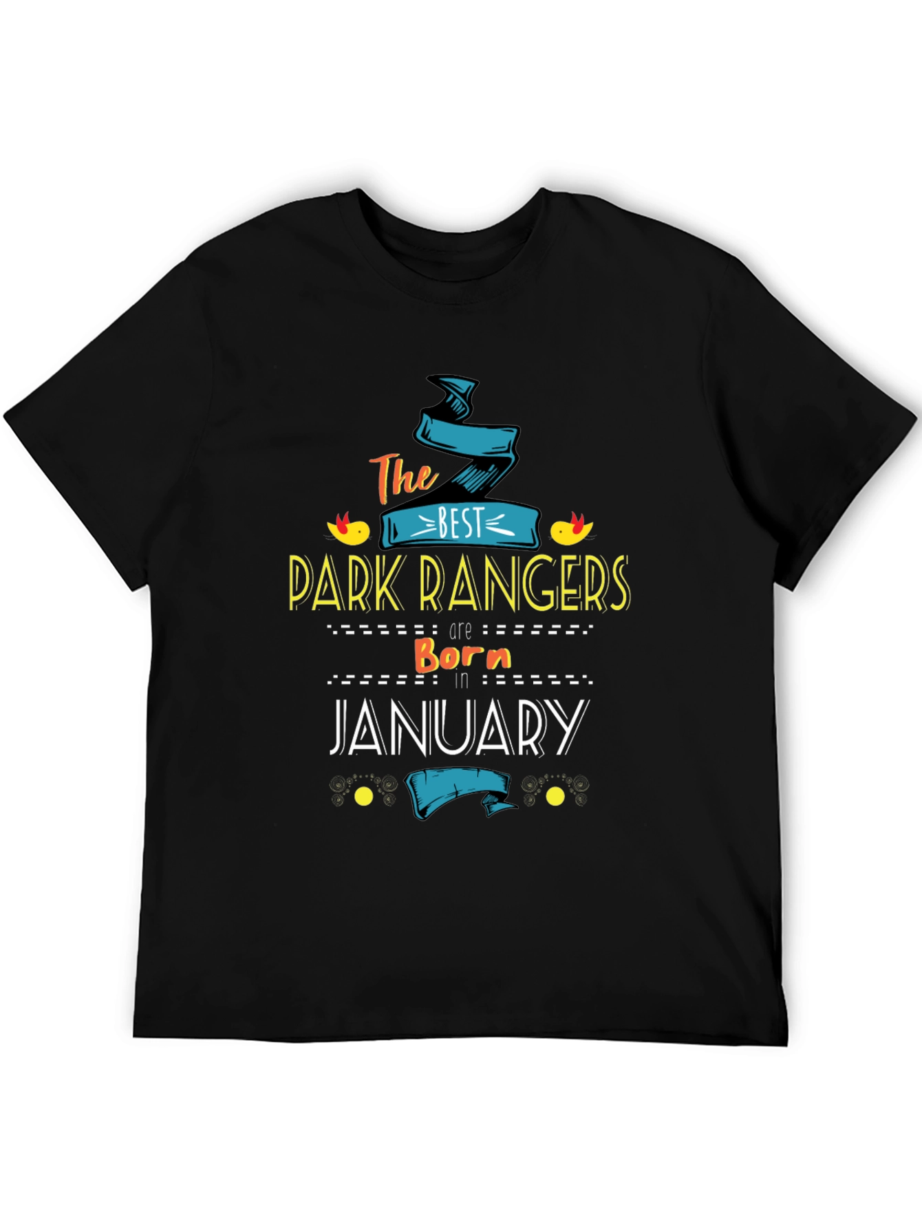 Best Park Rangers January Birthday T-Shirt